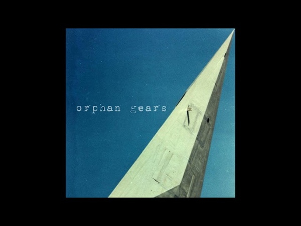 Orphan Gears Orphan Gears ( Full Album