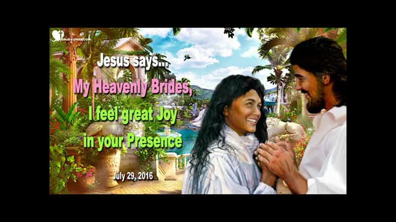 0362 My Heavenly Brides, I feel great Joy in your Presence Love Letter from Jesus