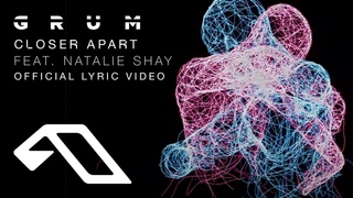 Grum feat. Natalie Shay - Closer Apart (@grummmusic @NatalieShay)