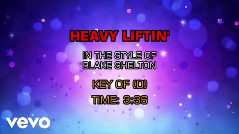 Blake Shelton Heavy Liftin (