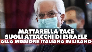 Mattarella tace sugli attacchi di Israele alla Missione italiana in Libano - Dietro il Sipario