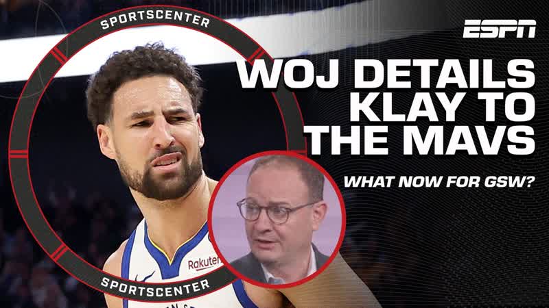Woj DETAILS Klay Thompson SIGNING with the Dallas Mavericks What now for GSW , Sports