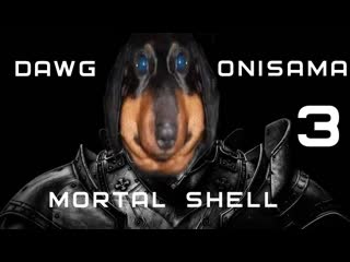 Давг, Дэн и Онисама в Mortal Shell #3