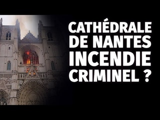 🚨 L’incendie de la cathédrale à Nantes serait bien criminel