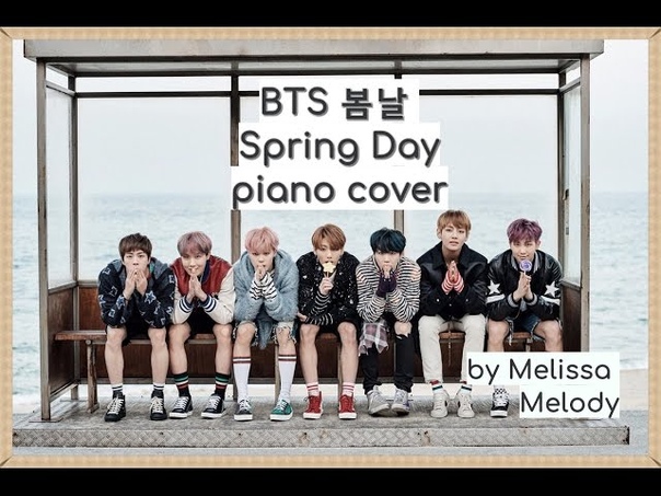 BTS Spring day 봄날 PIANO cover by Melissa