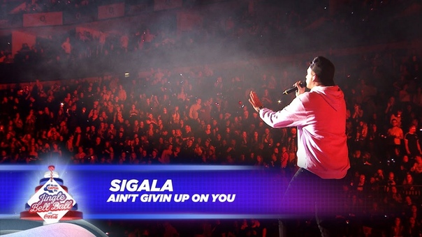 Sigala Aint Giving Up On You ( Live At Capital s Jingle Bell Ball