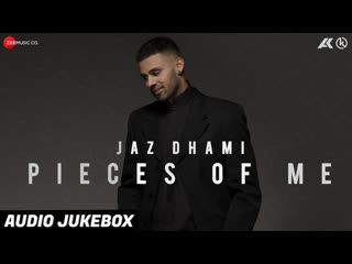 Pieces Of Me - Full Album | Jaz Dhami
