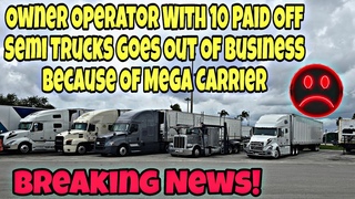 Truck Driver With 10 Paid Off Semi Truck Goes Bankrupt  Mega Carrier Wins Main Contract