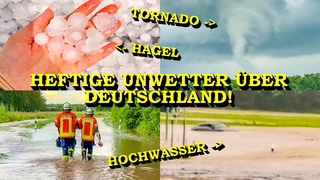+++ HEFTIGE UNWETTER BER DEUTSCHLAND +++ TORNADO | GROSSER HAGEL | BERSCHWEMMUNGEN | FEUERWEHR