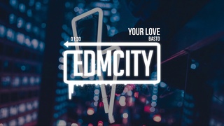 Basto – Your Love