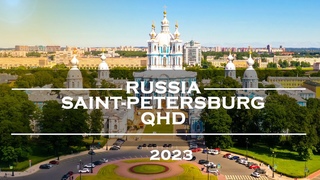 Amazing Saint Petersburg, Russia 2023 - drone Relax QHD Aerial Video