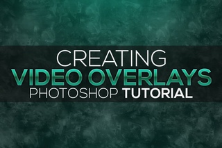 Photoshop Tutorial - Creating Video Overlays