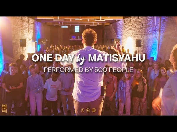 One day ( Matisyahu), 500 jeunes, moins d1 heure, ça donne