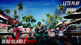 Dead Island 2 [ON AIR] - Жёсткое похмелье в L.A.