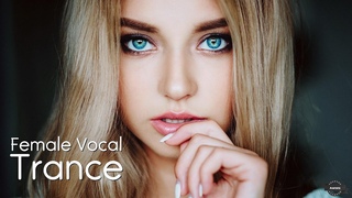 Female Vocal Trance | The Voices Of Angels #28. 2022.