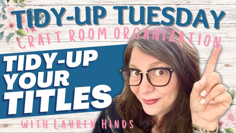 Tidy Up Tuesday with Lauren Hinds, , Lets organize our
