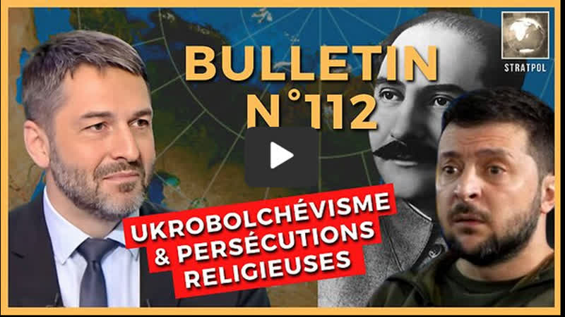 Stratpol Bulletin N 112. Ukrobolchévisme, Poutine, Blockchain,